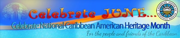 National Caribbean American Heritage Month National Caribbean American Heritage Month banner