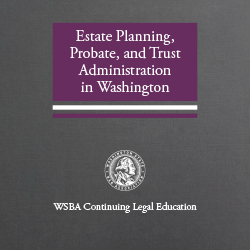 Washington Construction Law Deskbook (2019) Estate Planning Deskbook